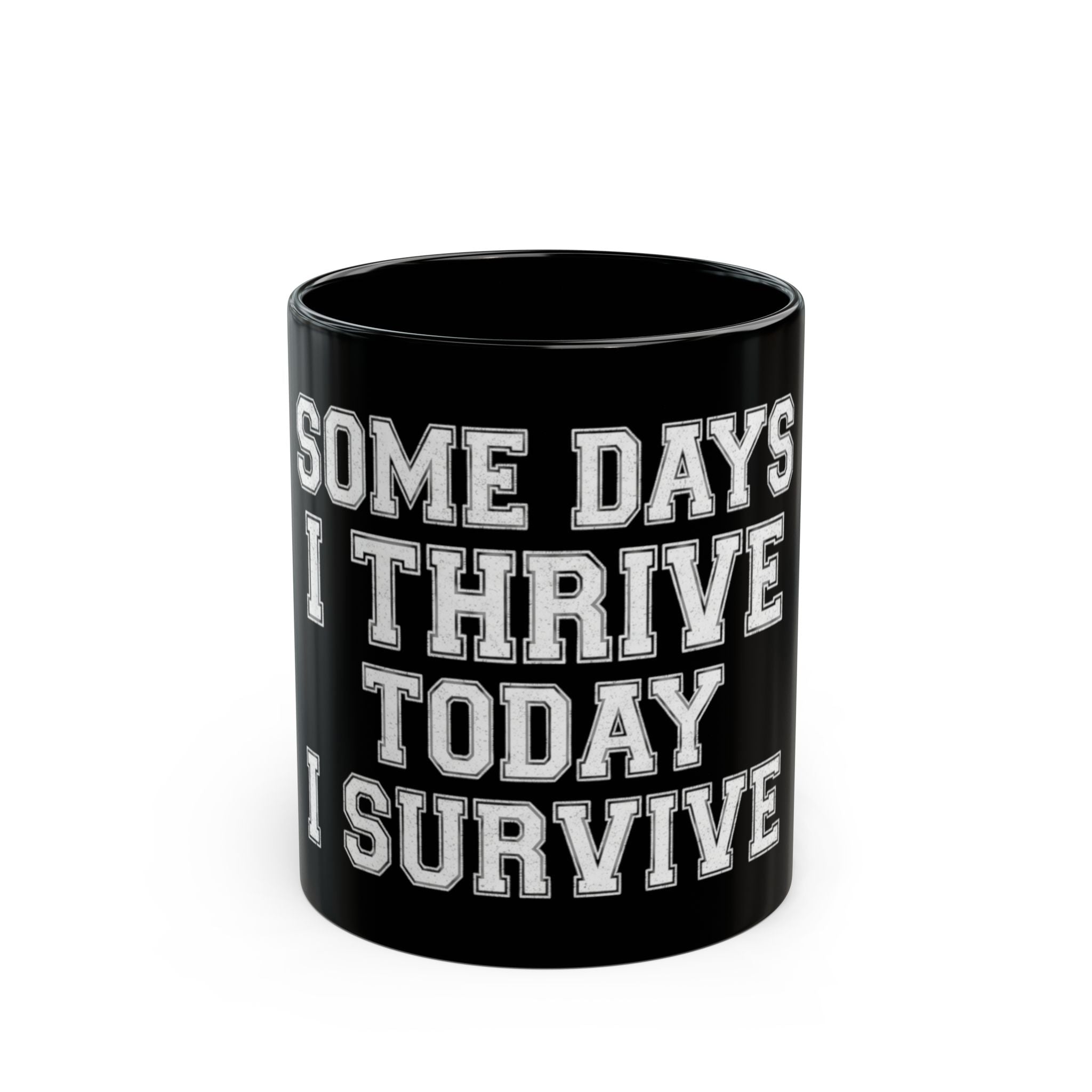 "Some Days I Thrive" Black Ceramic Mug