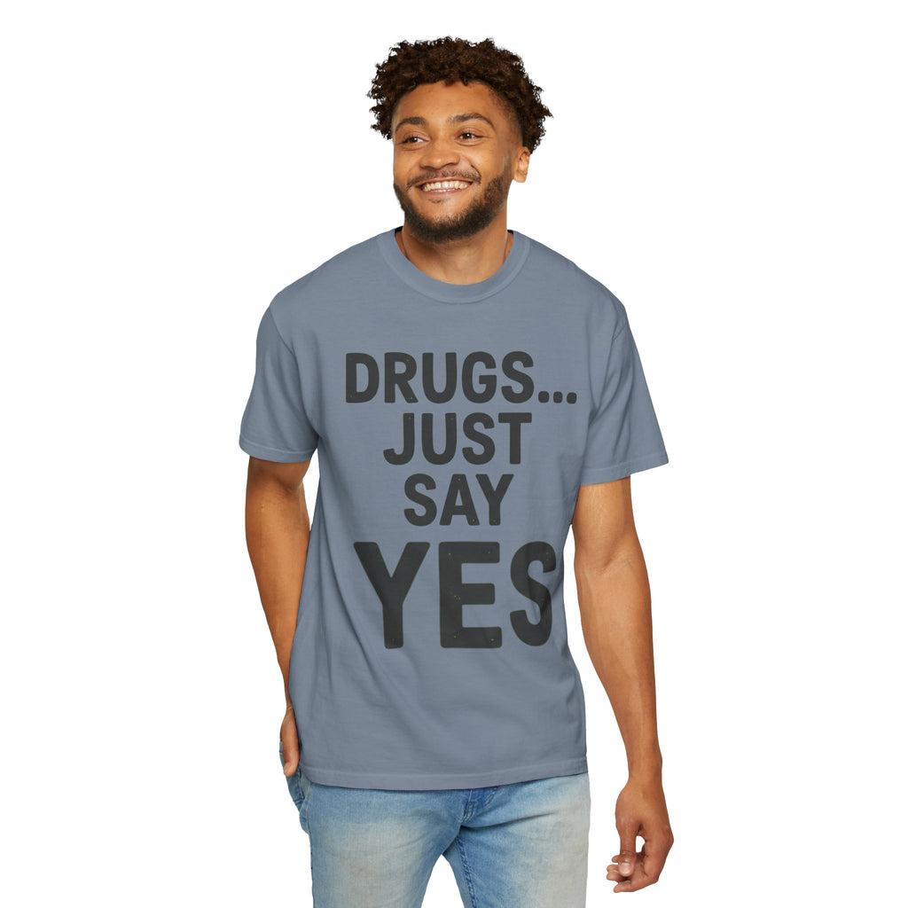 "Just Say Yes" Unisex Garment-Dyed Tee