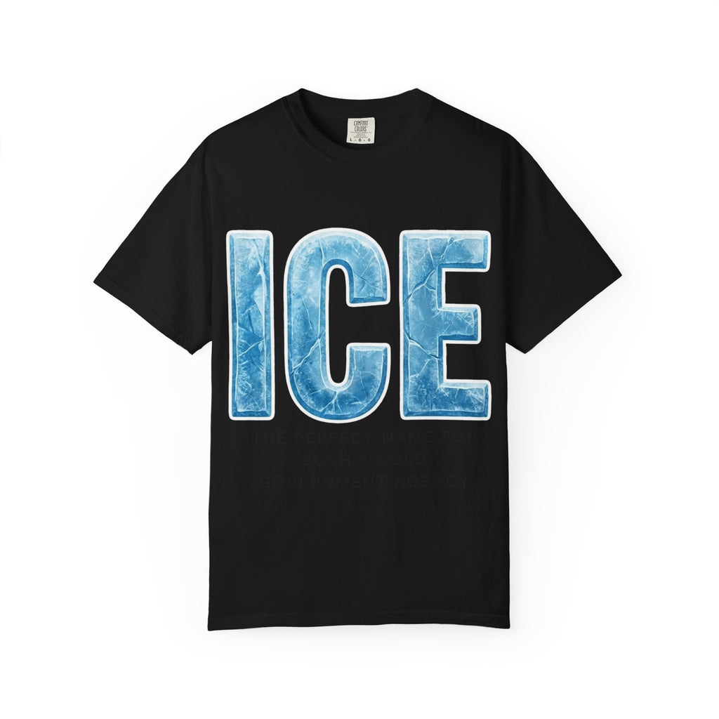 "ICE Cold Government" Unisex Garment-Dyed T-shirt