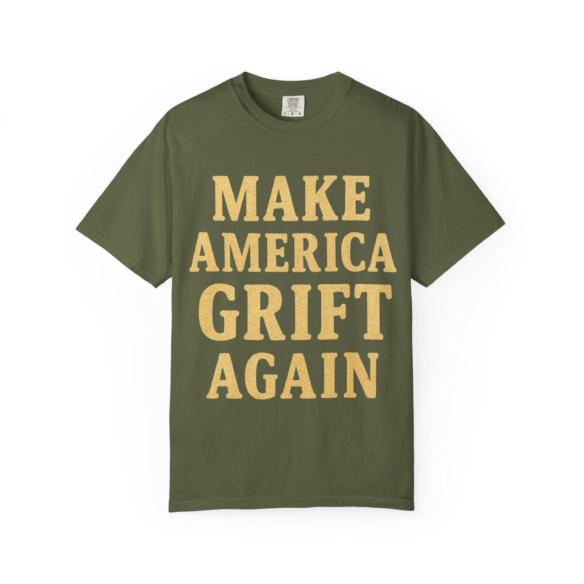 "Make America Grift Again" Unisex Garment-Dyed T-shirt