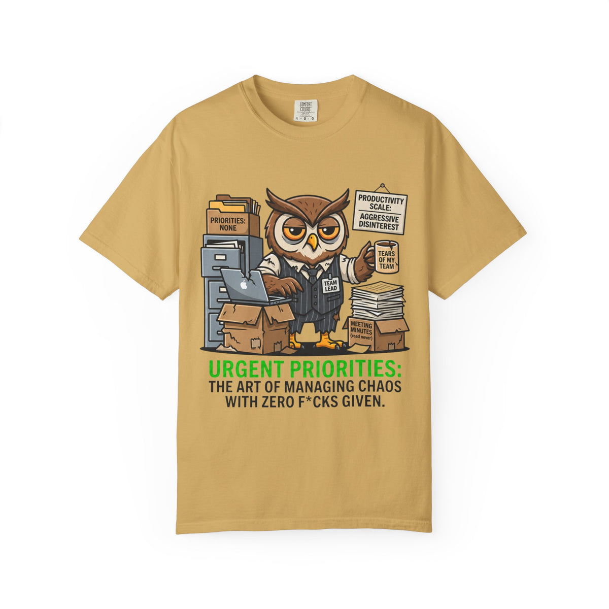 Color: Mustard | Urgent Priorities Unisex Garment-Dyed Tee