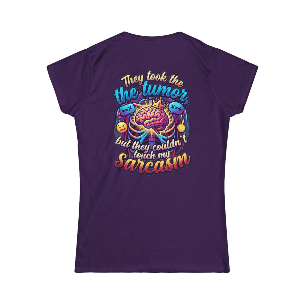 "Took the Tumor But Not My Saracasm" Women's Tee
