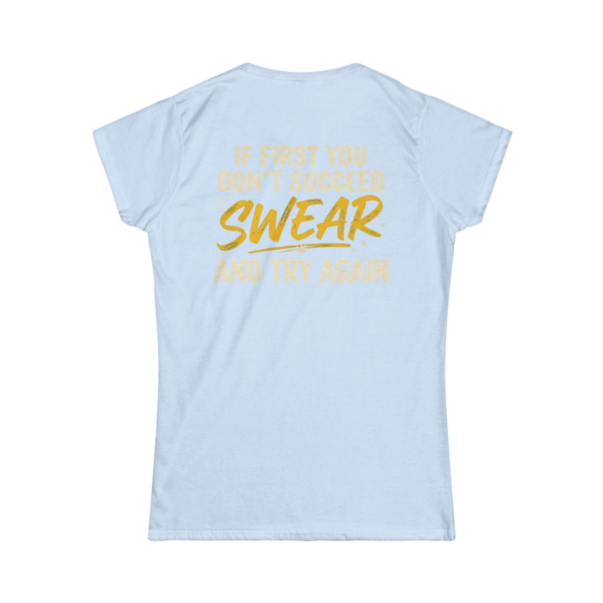 "Swear And Try Again" Women's Tee