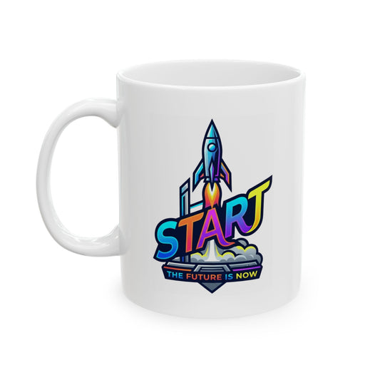 "Start The Future Is Now" White Ceramic Mug