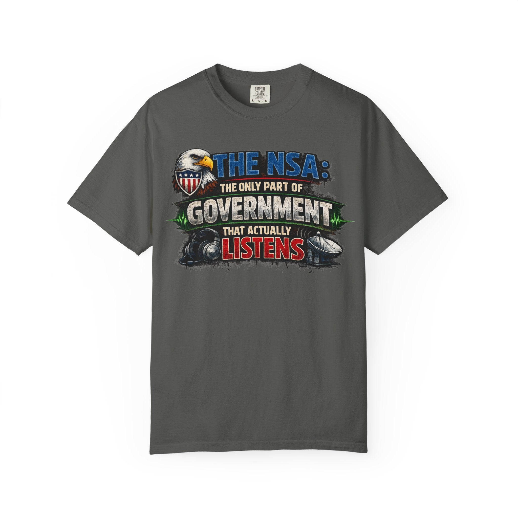 "The NSA Listens T-Shirt" Unisex Garment-Dyed T-shirt