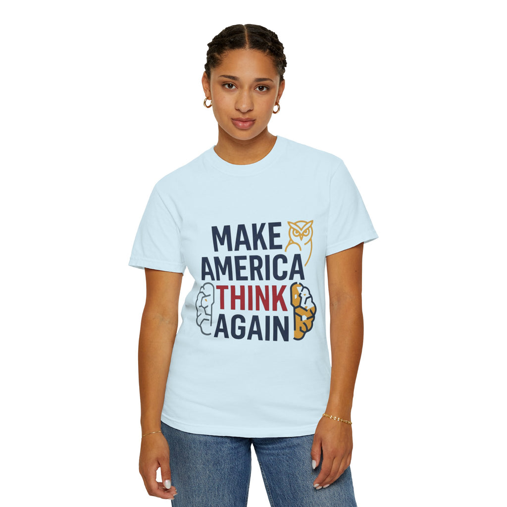 "Make America Think Again" Unisex Garment-Dyed Tee
