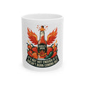 "Burns Coming Out" White Ceramic Mug