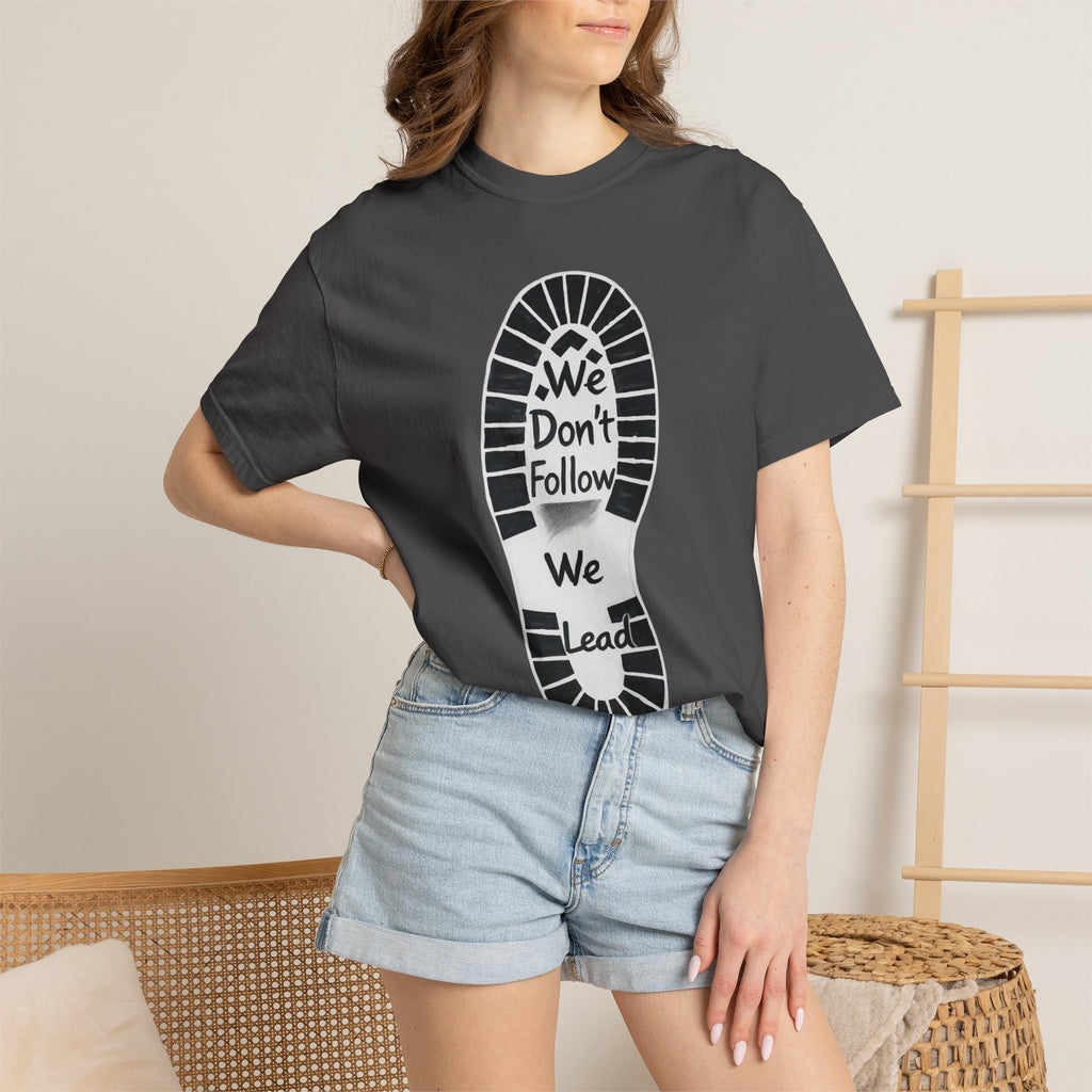 "We Don't Follow-We Lead" Unisex Garment-Dyed T-shirt