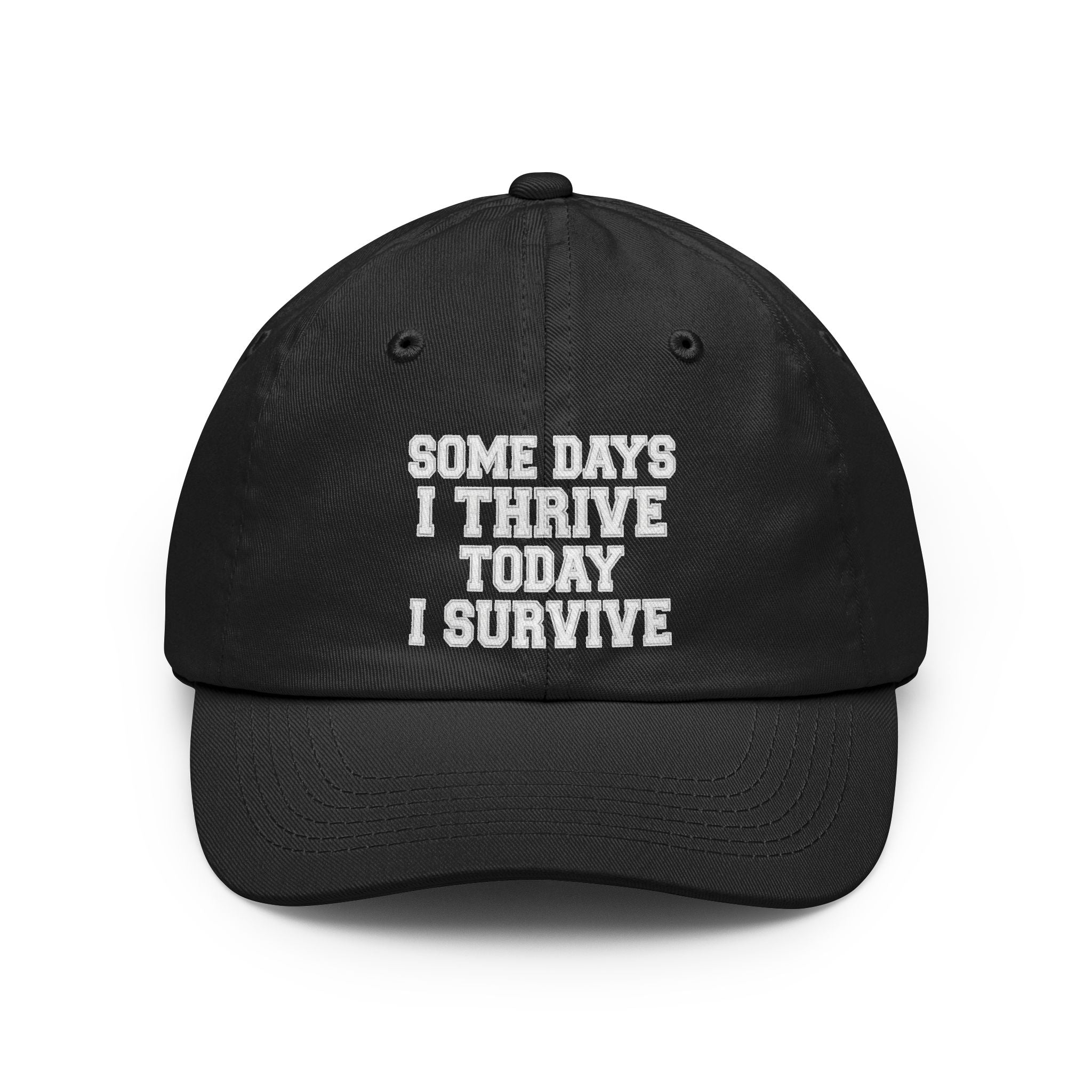 "Some Days I Thrive" Cap