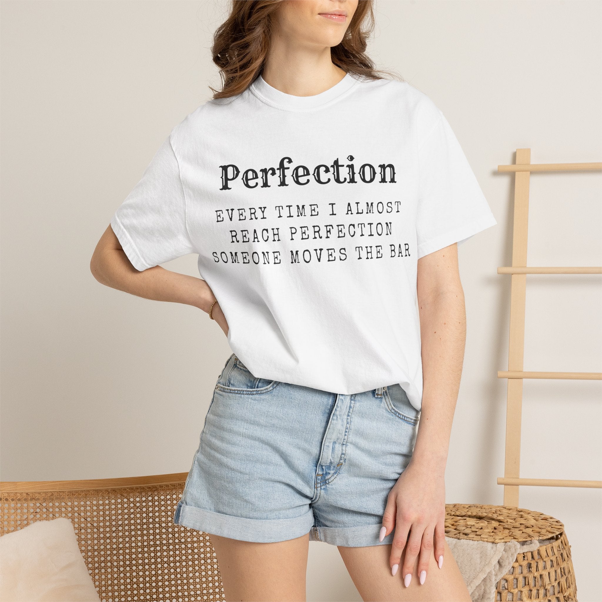 “Every Time I Almost Reach Perfection, Someone Moves the Bar” Unisex Garment-Dyed T-shirt