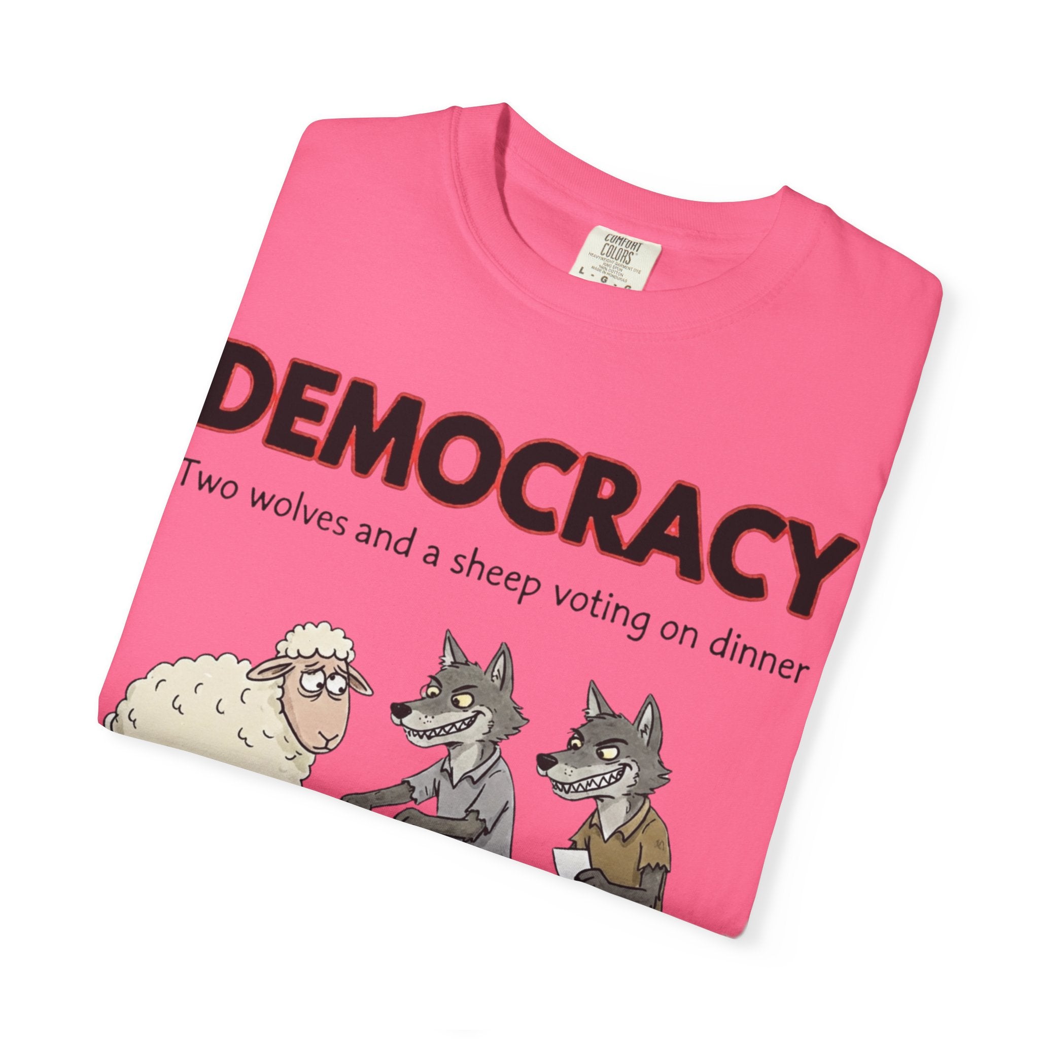"Democracy (Two Wolves and a Sheep" Unisex Garment-Dyed T-shirt