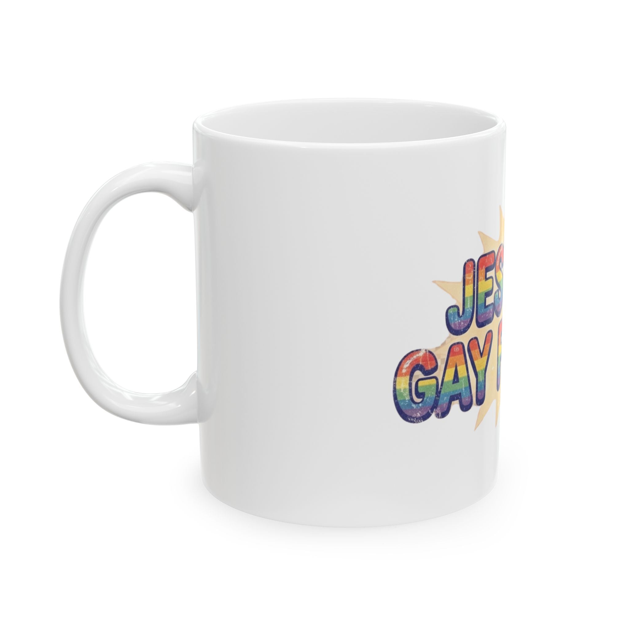 "Jesus is Gay For Me" White Ceramic Mug