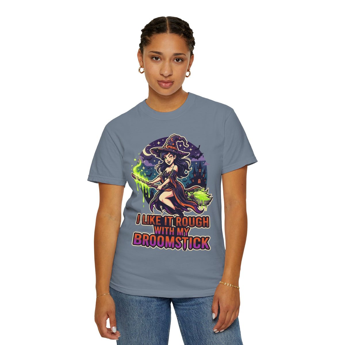 Color: Blue Jean | I Like It Rough With My Broomstick Unisex Garment-Dyed Tee