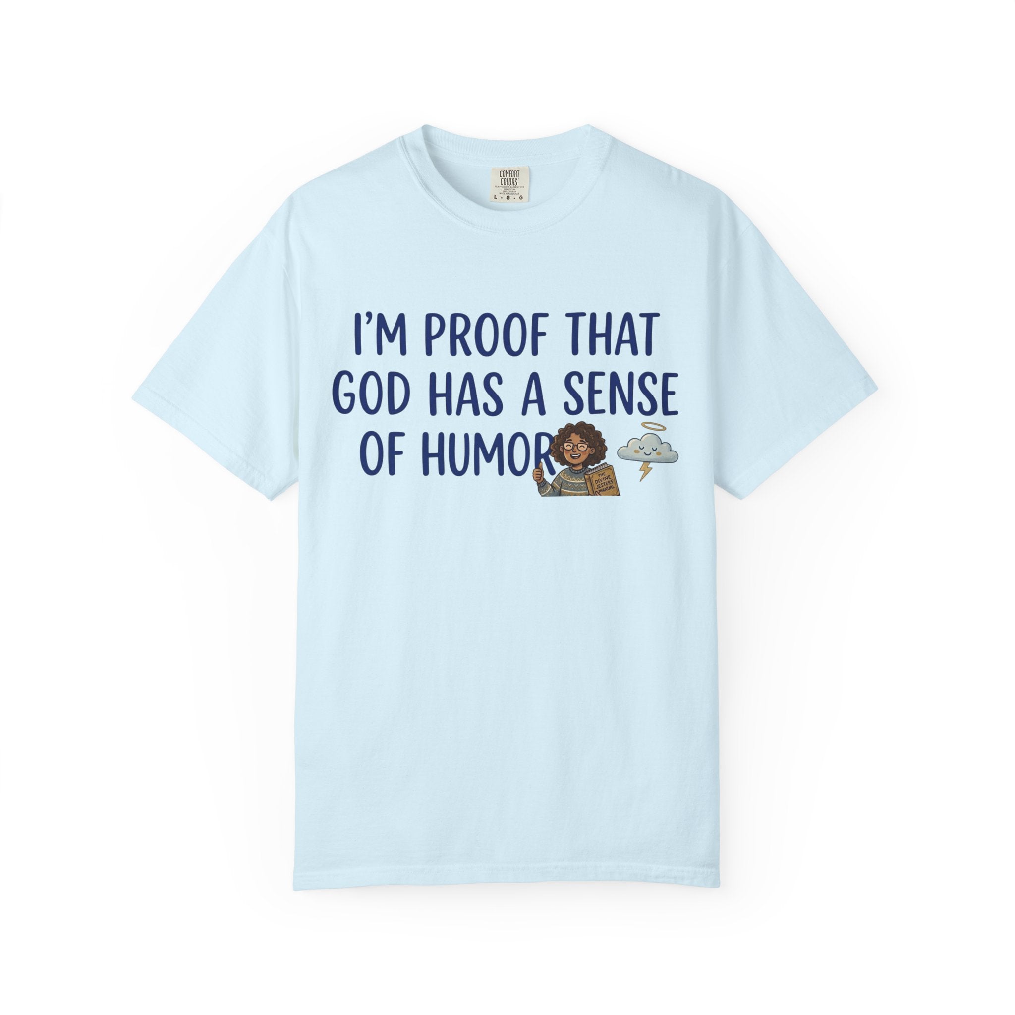 "God's Sense of Humor" Unisex Garment-Dyed Tee