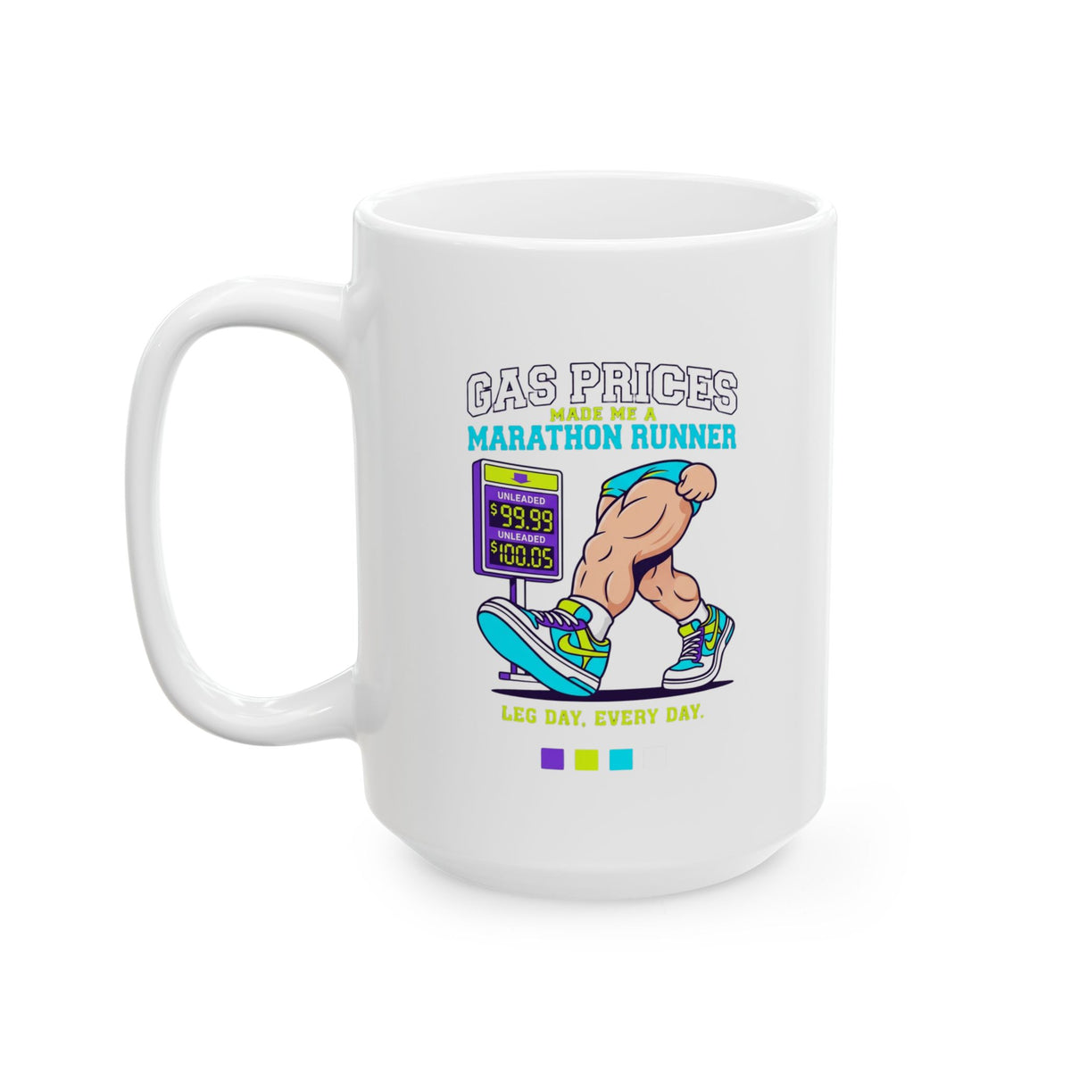"Gas Prices Made Me a Marathon Runner" White Ceramic Mug