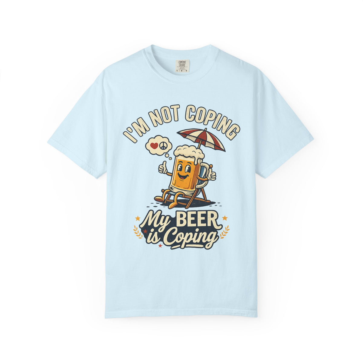 Color: Chambray | My Beer is Coping Unisex Garment-Dyed Tee