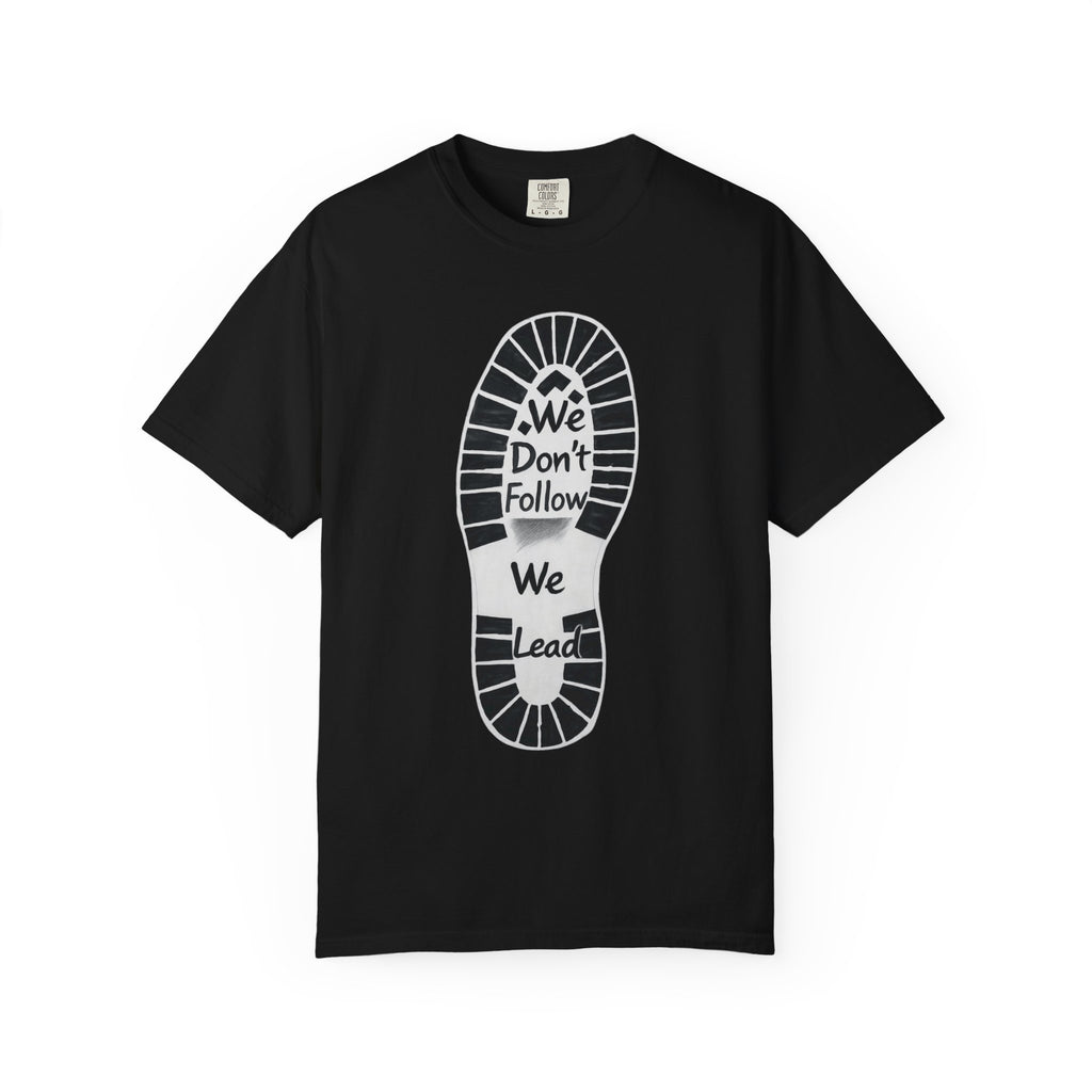 "We Don't Follow-We Lead" Unisex Garment-Dyed T-shirt