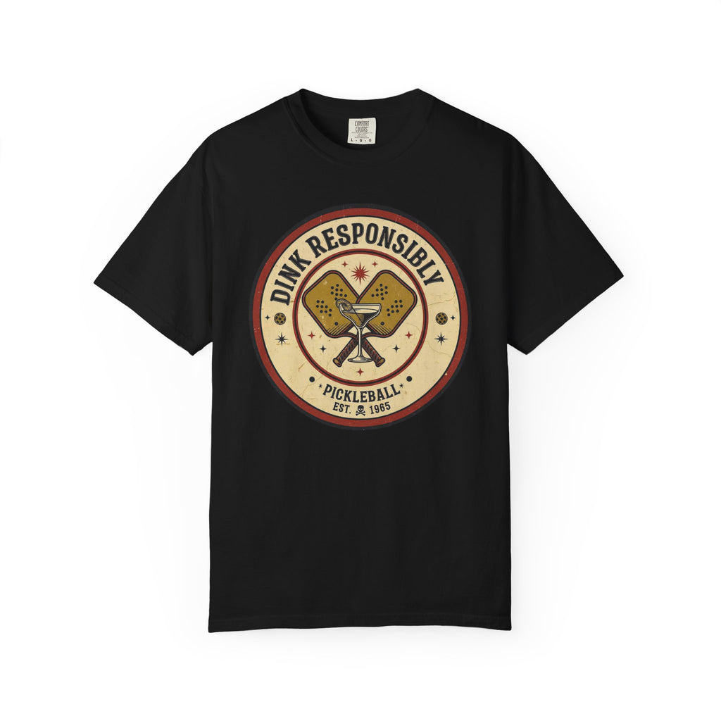 "Dink Responsibly 3" Unisex Garment-Dyed T-shirt