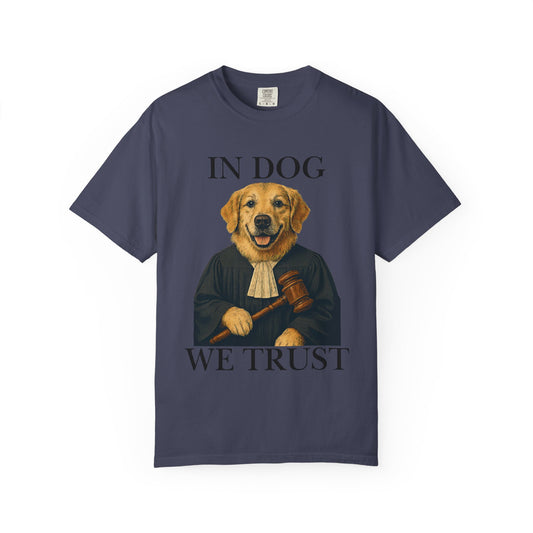 "In Dog We Trust (The Honorable Goldie)" Unisex Garment-Dyed T-shirt