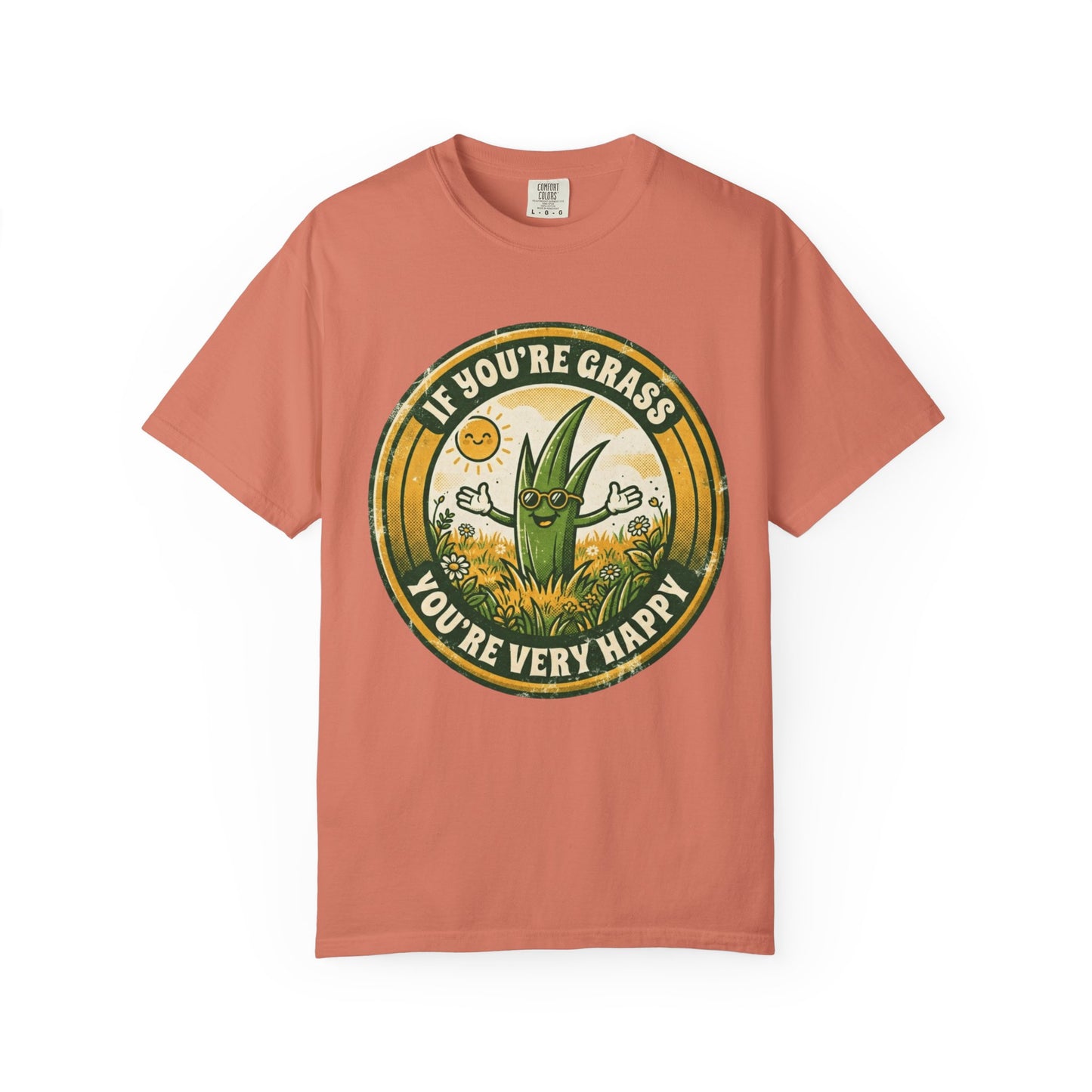 "If You're Grass You're Very Happy" Unisex Garment-Dyed Tee