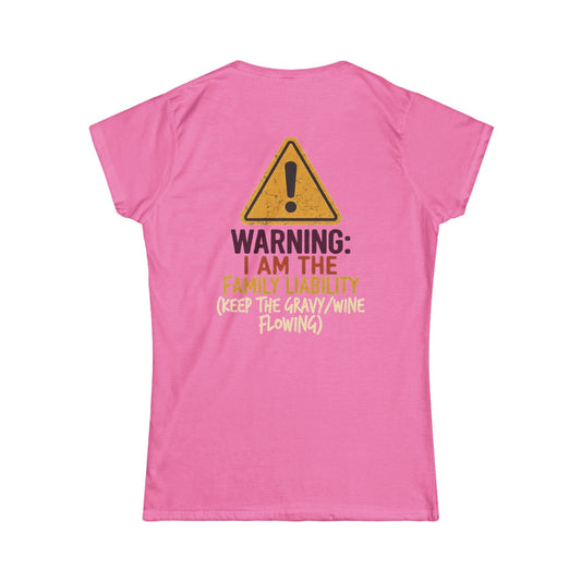 Color: Azalea | Warning I am The Family Liability Women's Tee