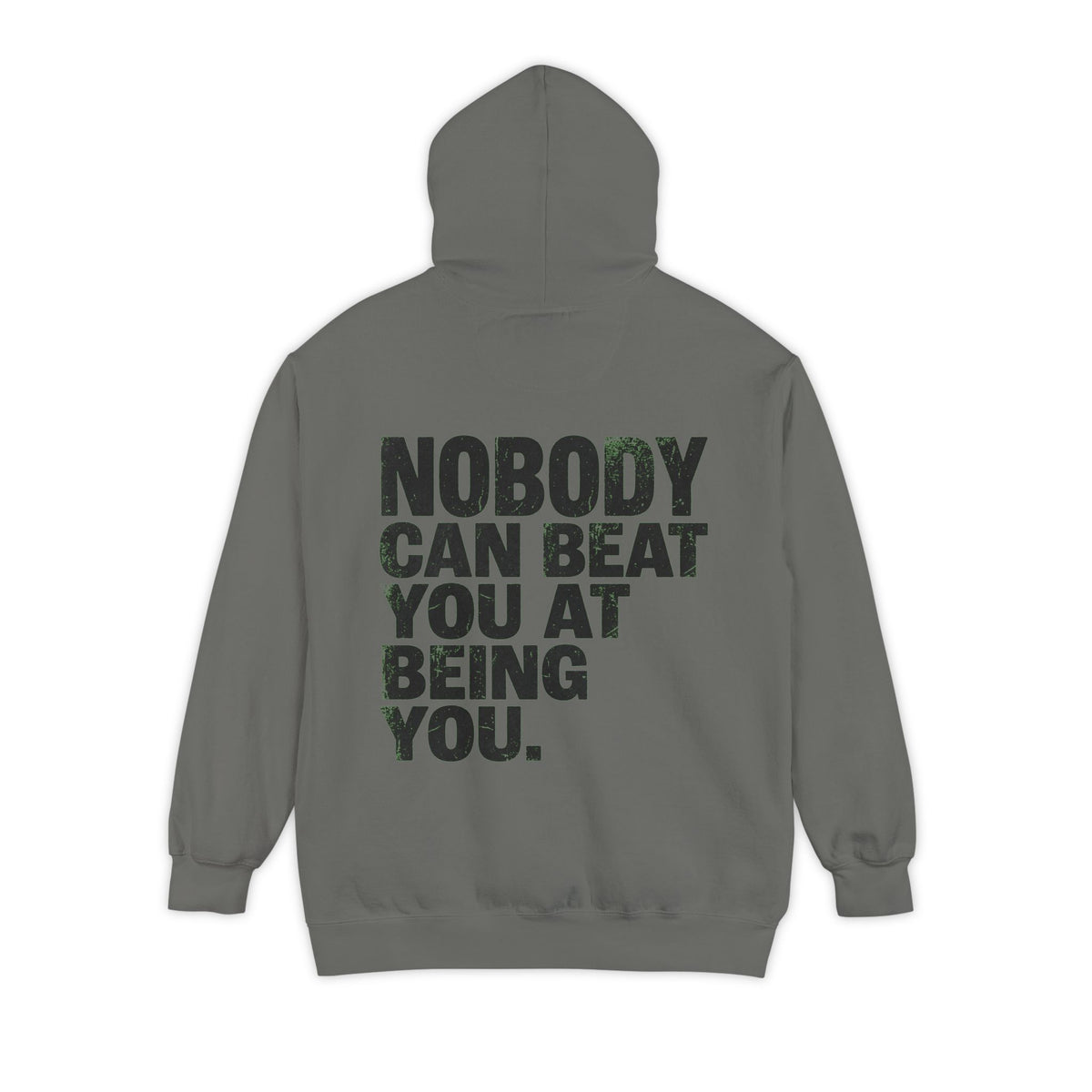 Color: Grey | Nobody Can Beat You At Being You Garment-Dyed Hoodie
