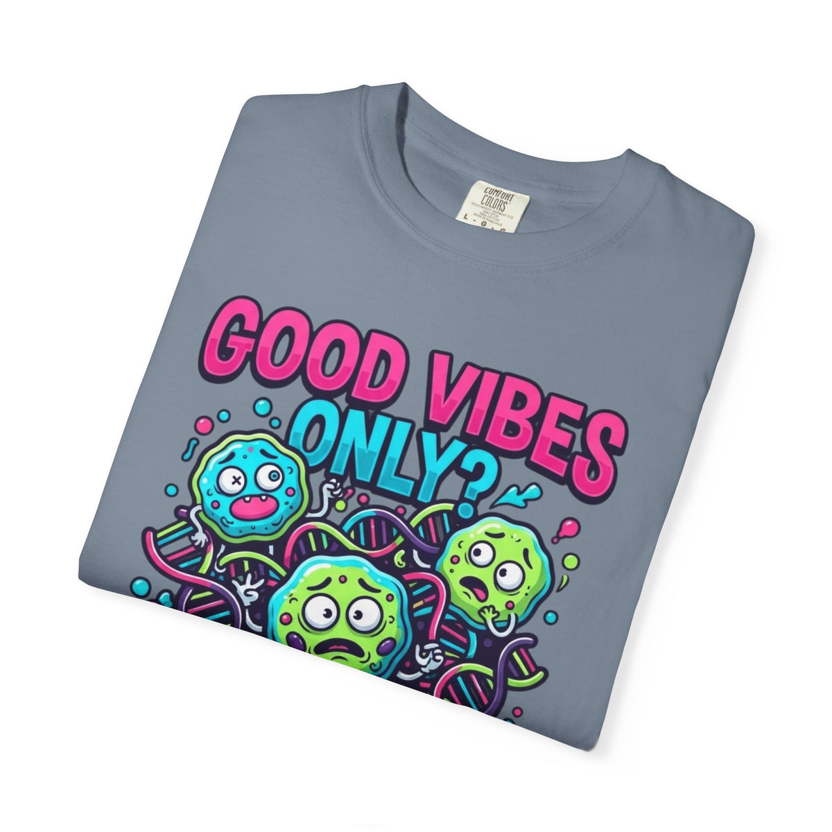 Good Vibes Only Unisex Garment-Dyed Tee
