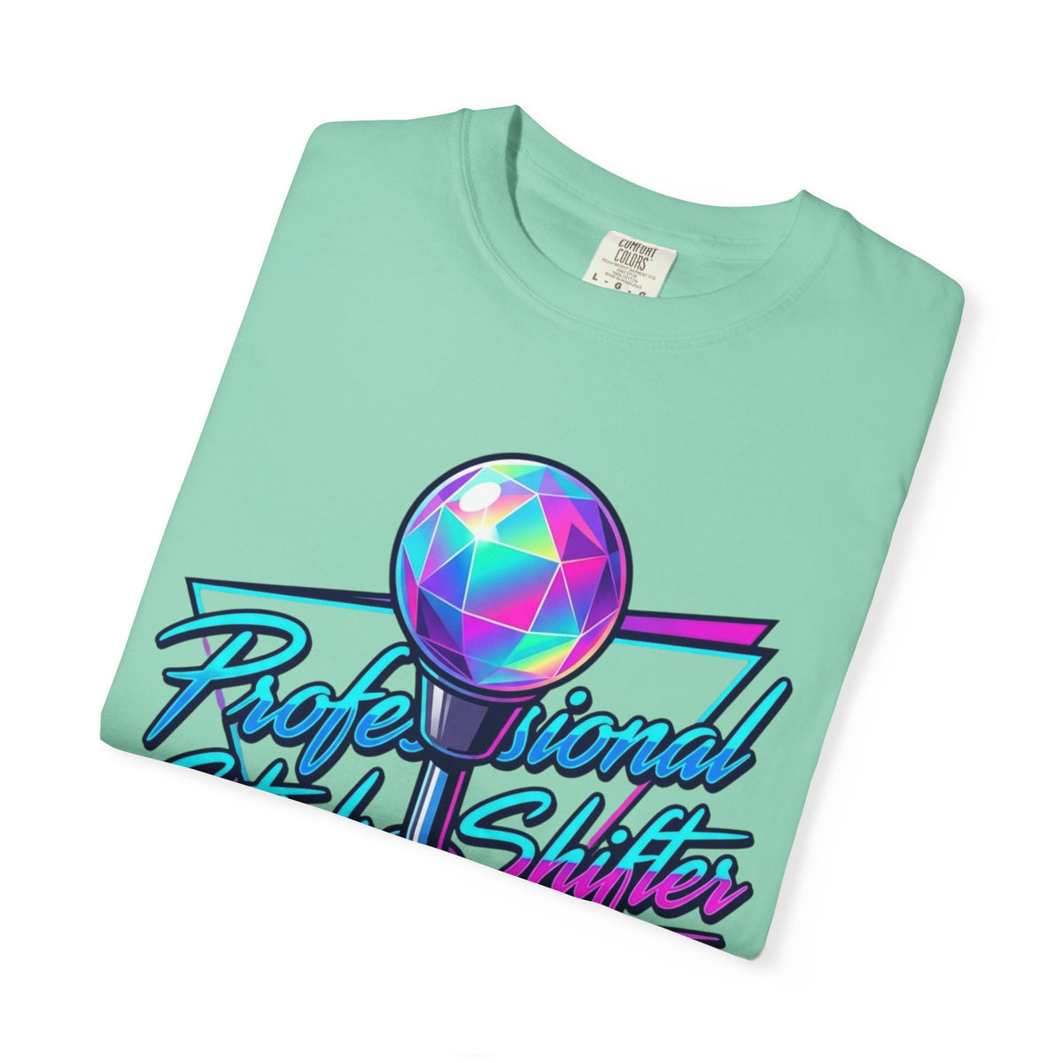 "Professional Stick Shifter" Unisex Garment-Dyed Tee