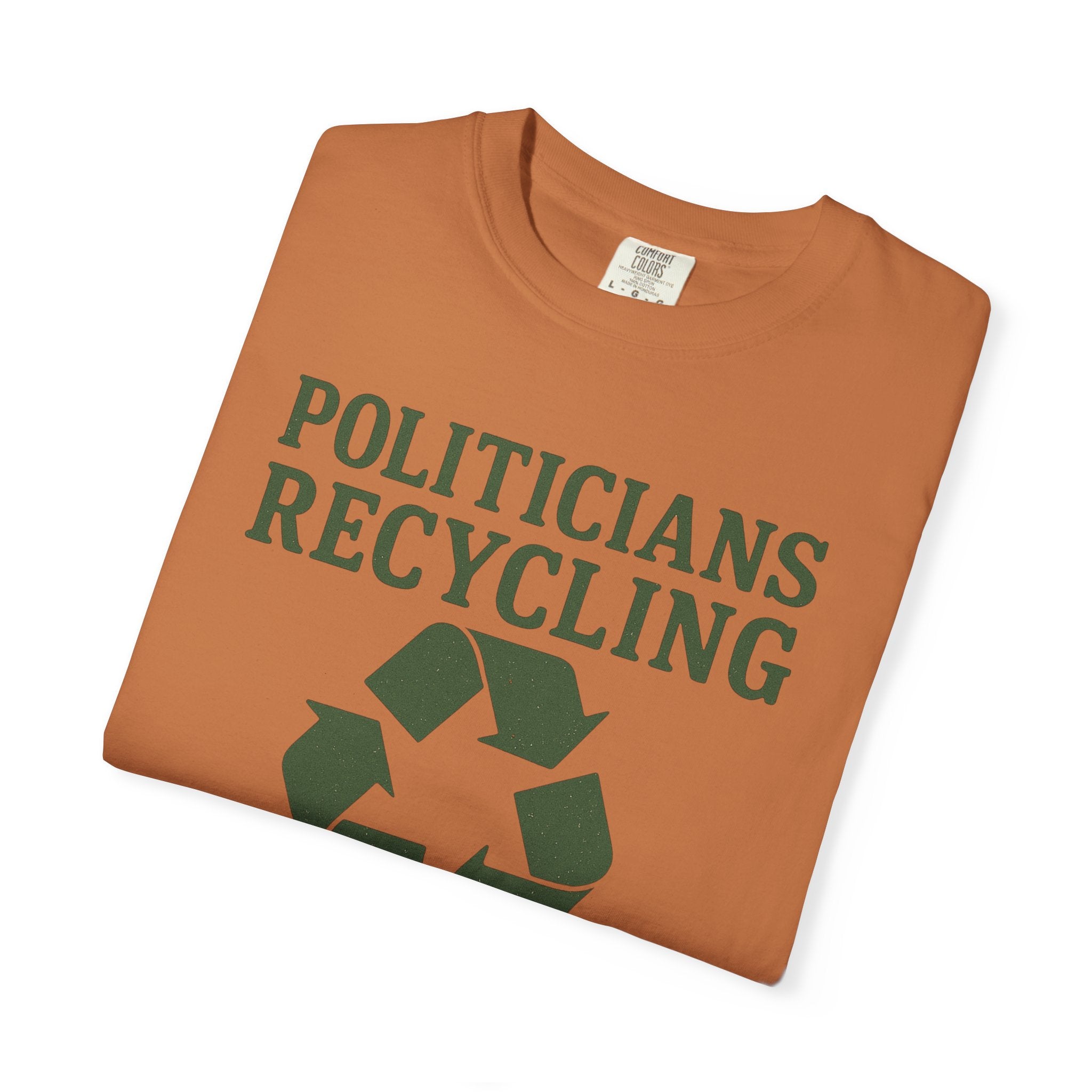 "Politicians Recycling" Unisex Garment-Dyed T-shirt