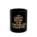 Craft Room Mug – “My Craft Room Is A Controlled Disaster” Colorful Ceramic Coffee Cup