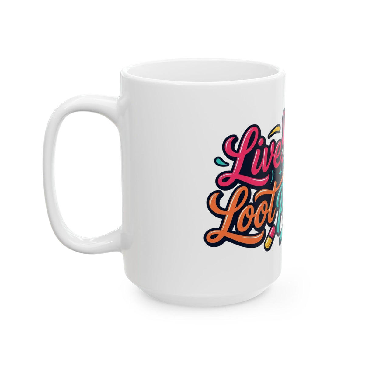 "Live Laugh Loot The Pharmacy" White Ceramic Mug