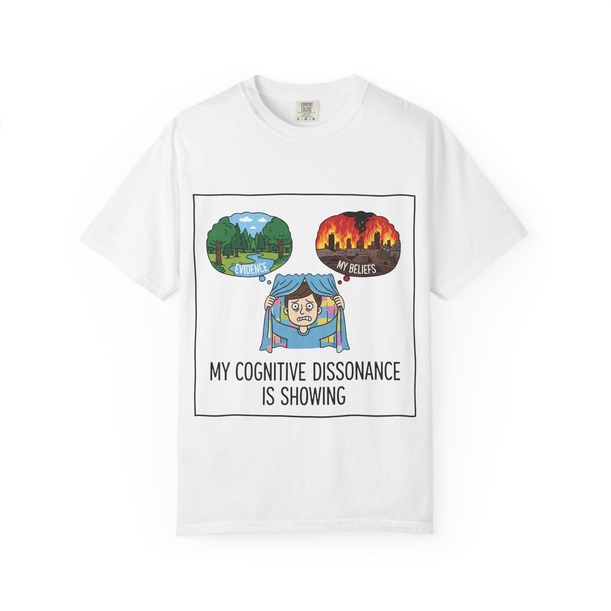 "My Cognitive Dissonance Is Showing" Unisex Garment-Dyed T-shirt