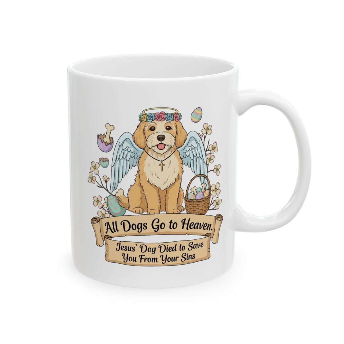 "All Dogs Go to Heaven-3" White Ceramic Mug