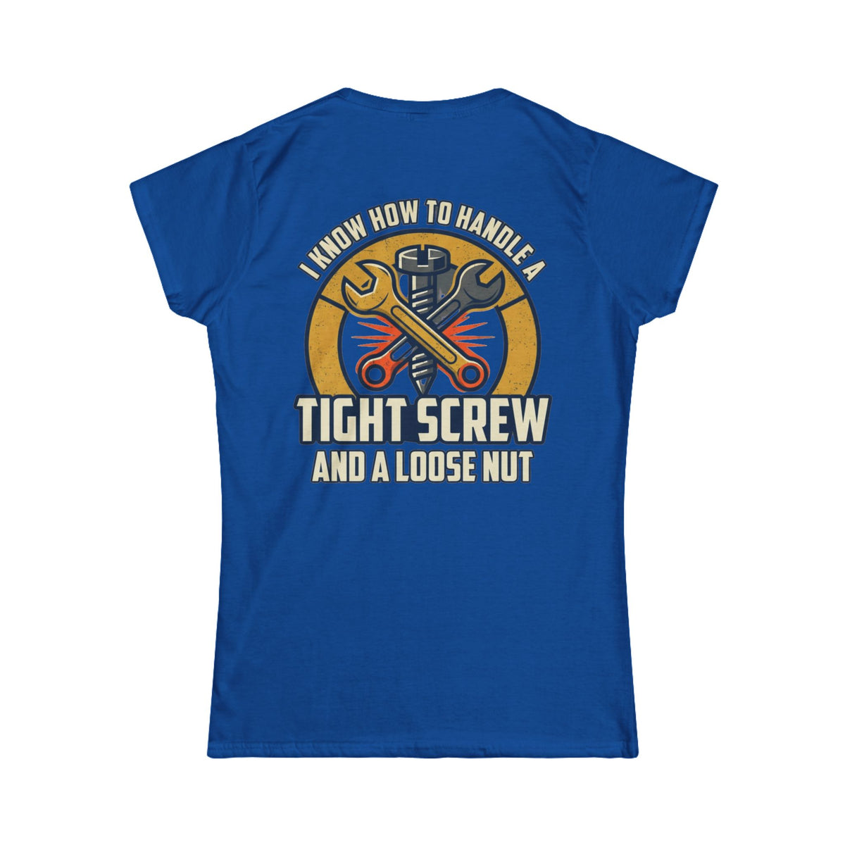 Color: Royal | Tight Screw and a Loose Nut Women's Tee