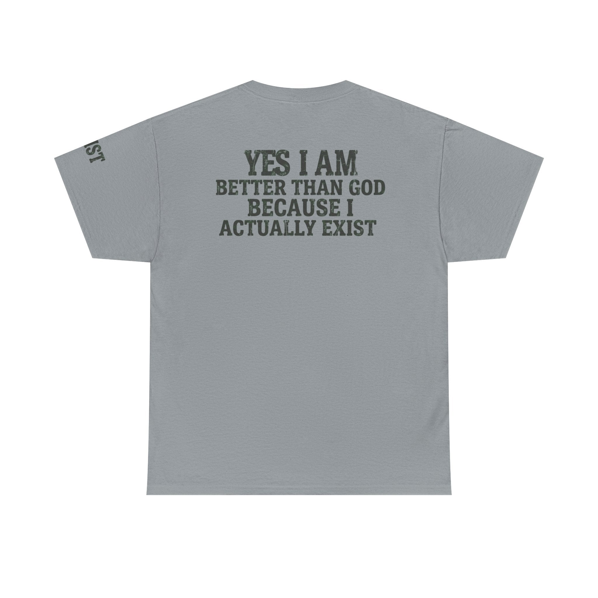 "Better than God" Premium Graphic Tee