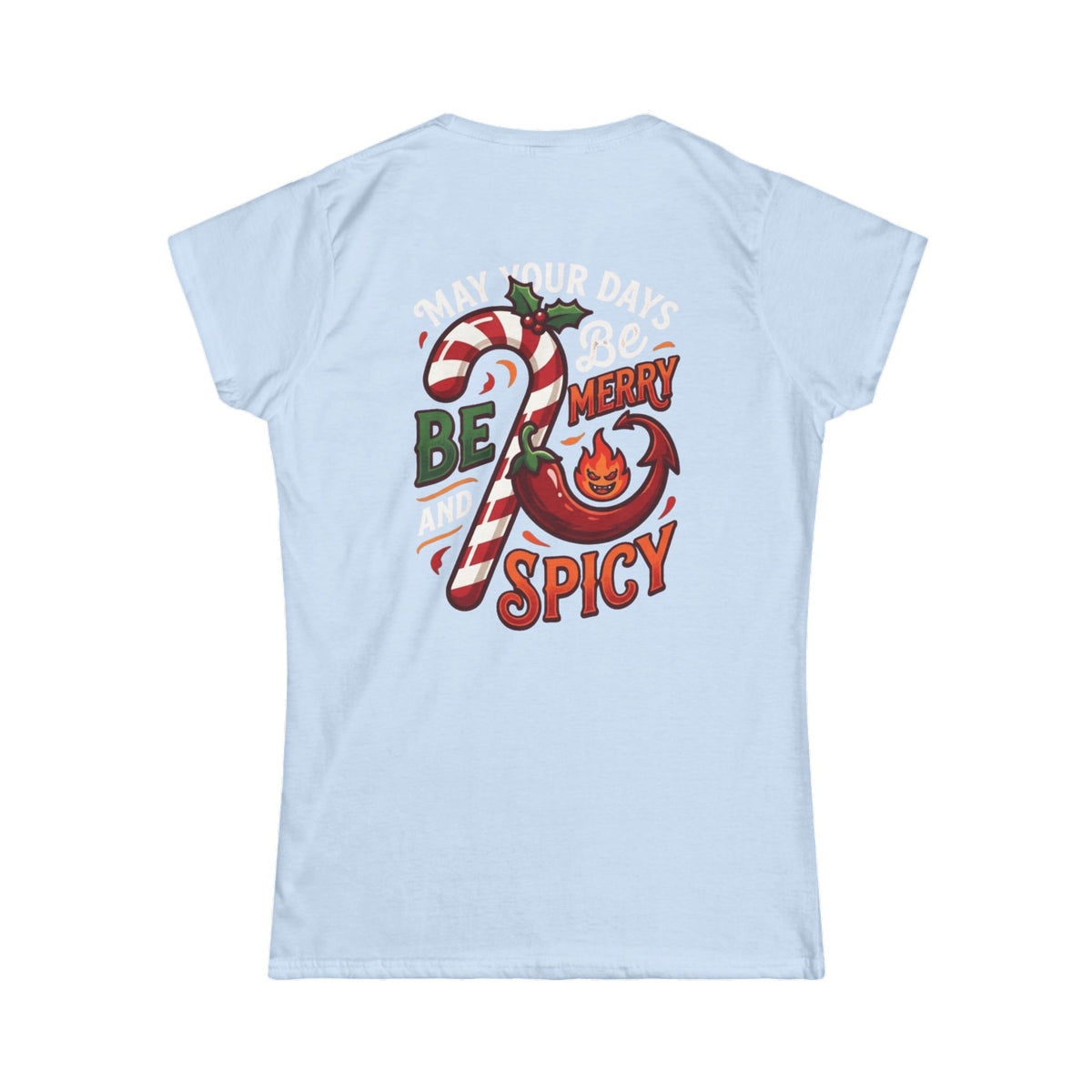"May Your Days Be Merry and Spicy" Women's Tee