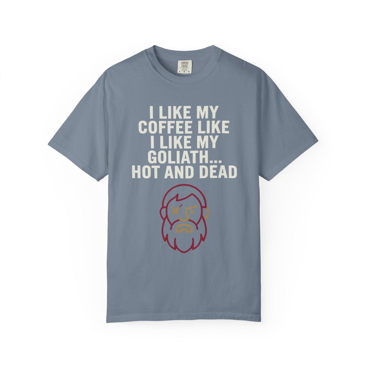 Color: Blue Jean | Good Book Series Coffee Hot and Dead Unisex Garment-Dyed Tee