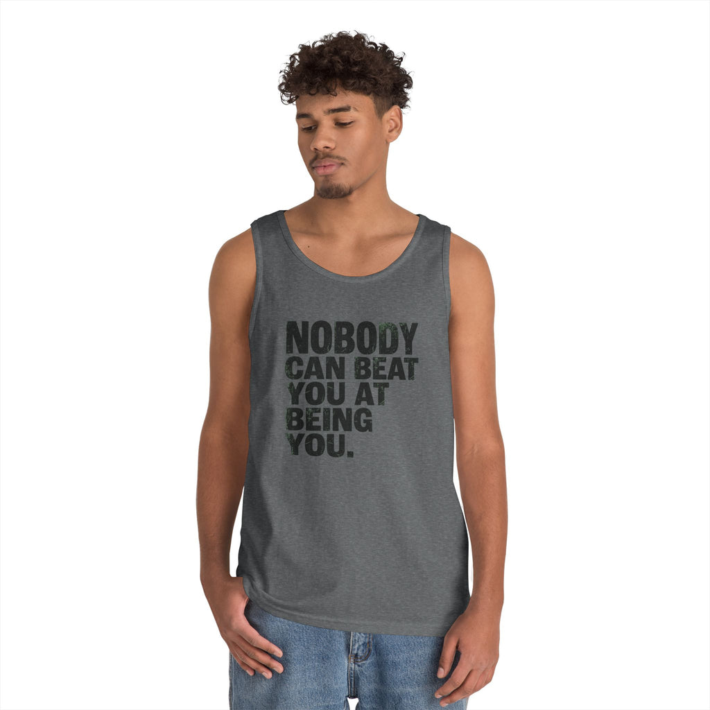 "Nobody Can Beat You At Being You" Tank Top