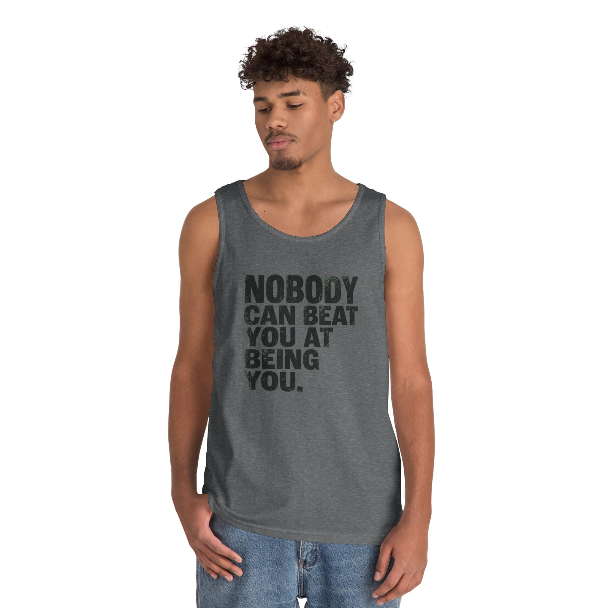 "Nobody Can Beat You At Being You" Tank Top