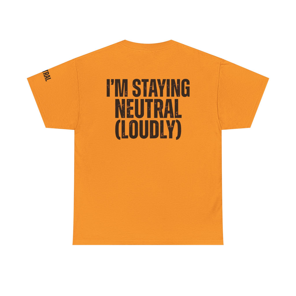 "I'm Staying Neutral" Premium Graphic Tee
