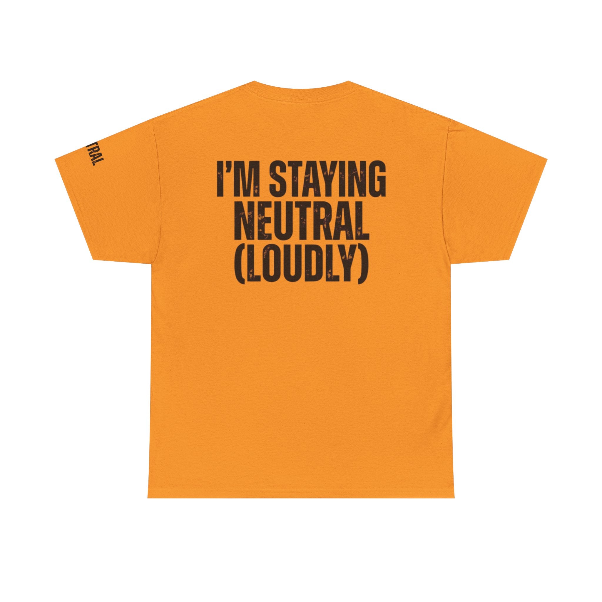 "I'm Staying Neutral" Premium Graphic Tee