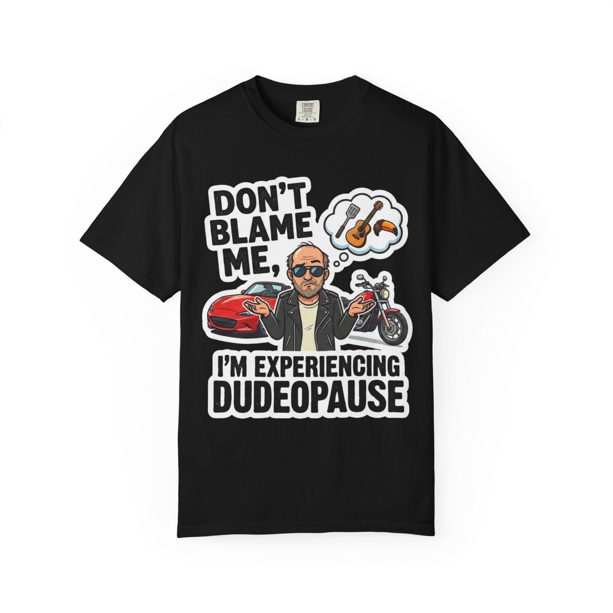 Dudepause: It's a Thing | Garment-Dyed Tee — AttitudeShirts