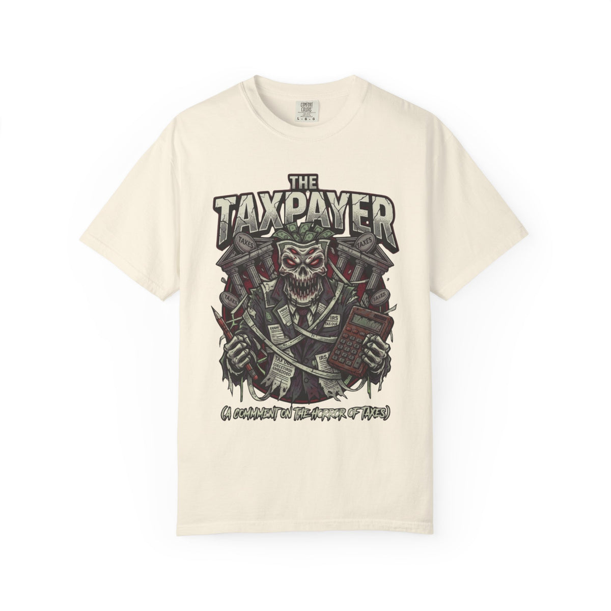 Color: Ivory | Horror of Taxes Unisex Garment-Dyed Tee