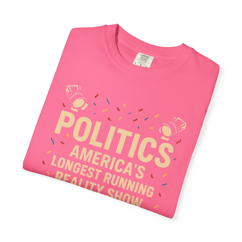 "The Ultimate Reality Show" Unisex Garment-Dyed T-shirt