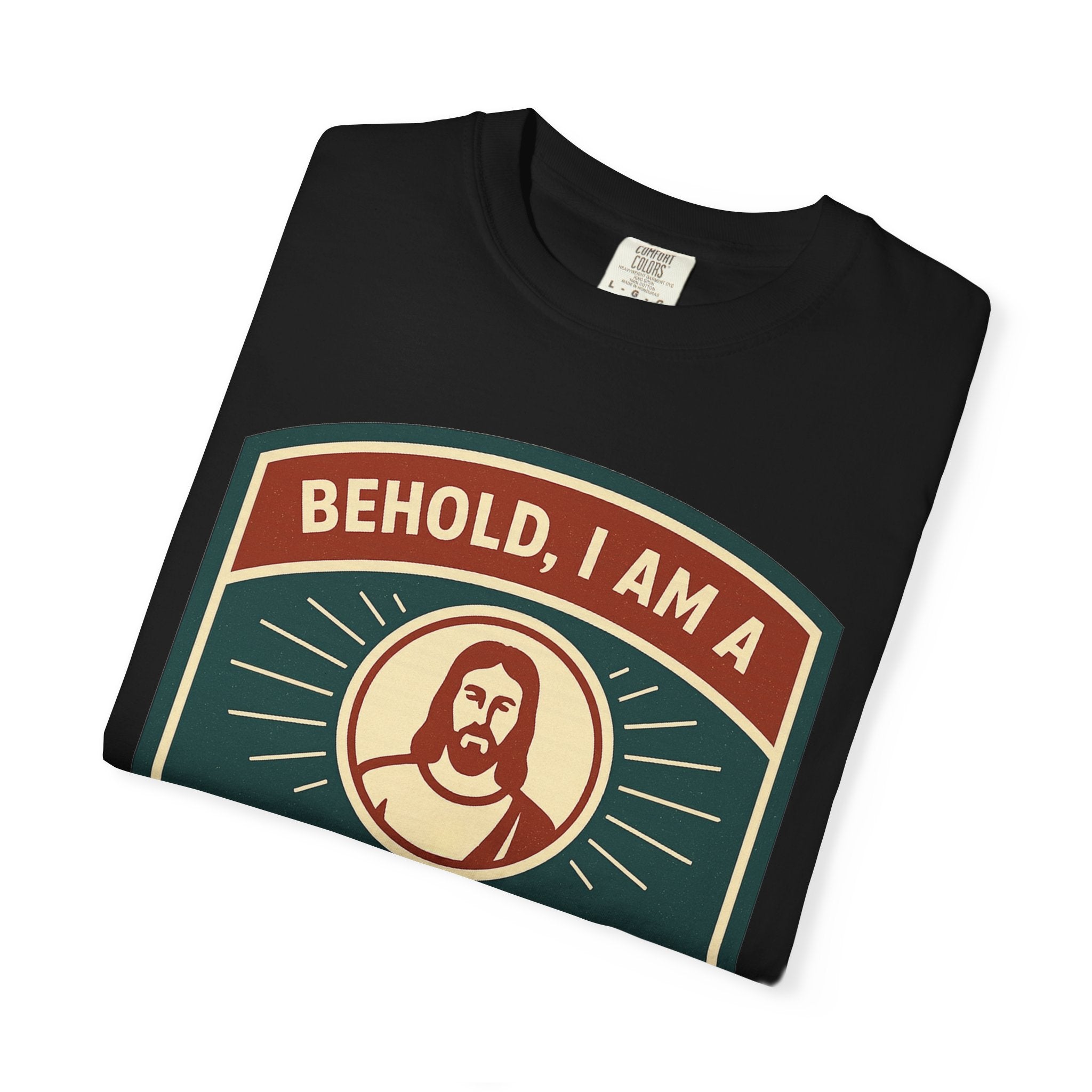 "Behold, I am a Disciple of Jesus Christ" Unisex Garment-Dyed T-shirt