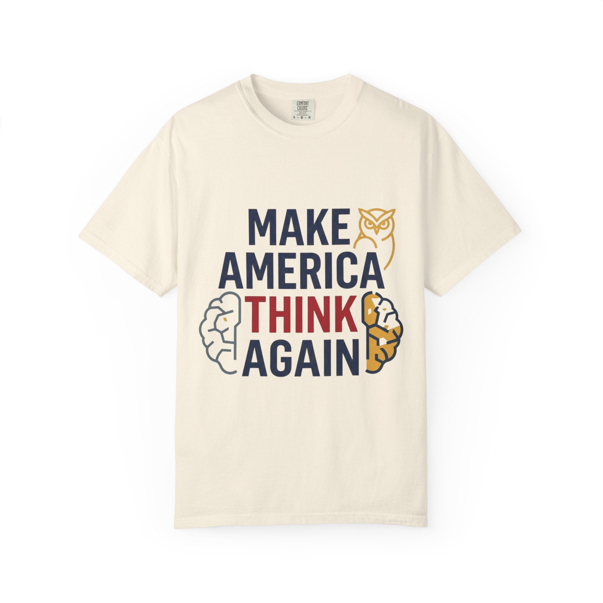 "Make America Think Again" Unisex Garment-Dyed Tee
