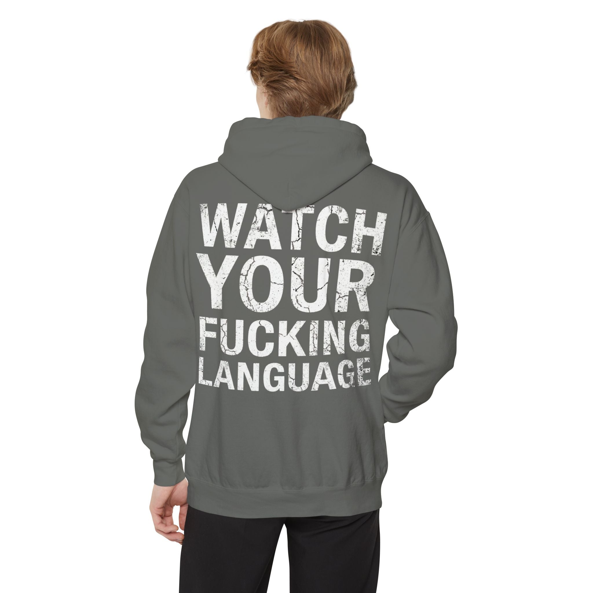"Watch Your Language" Garment-Dyed Hoodie