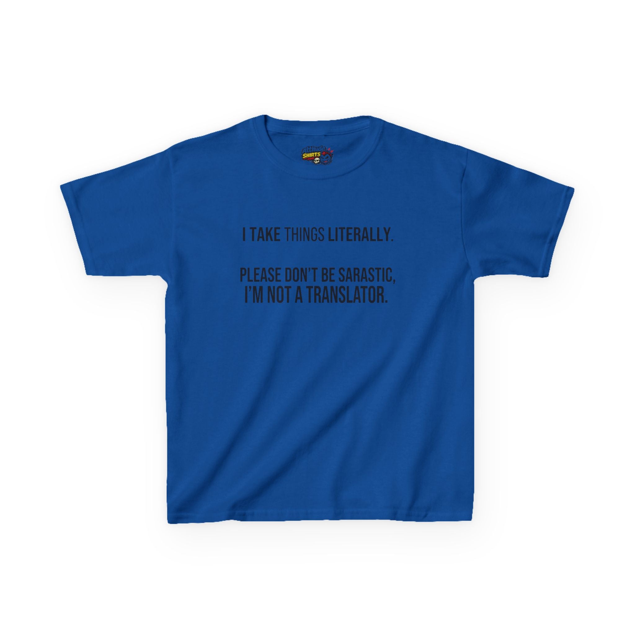 "I Take Things Literally" Kids Tee