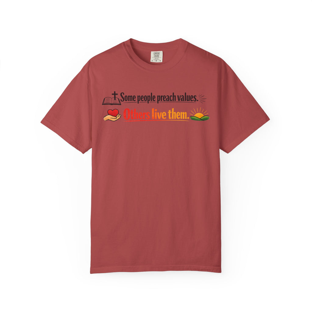 T-Shirt — "Some People Preach Values... Others Live Them" Inspirational Tee