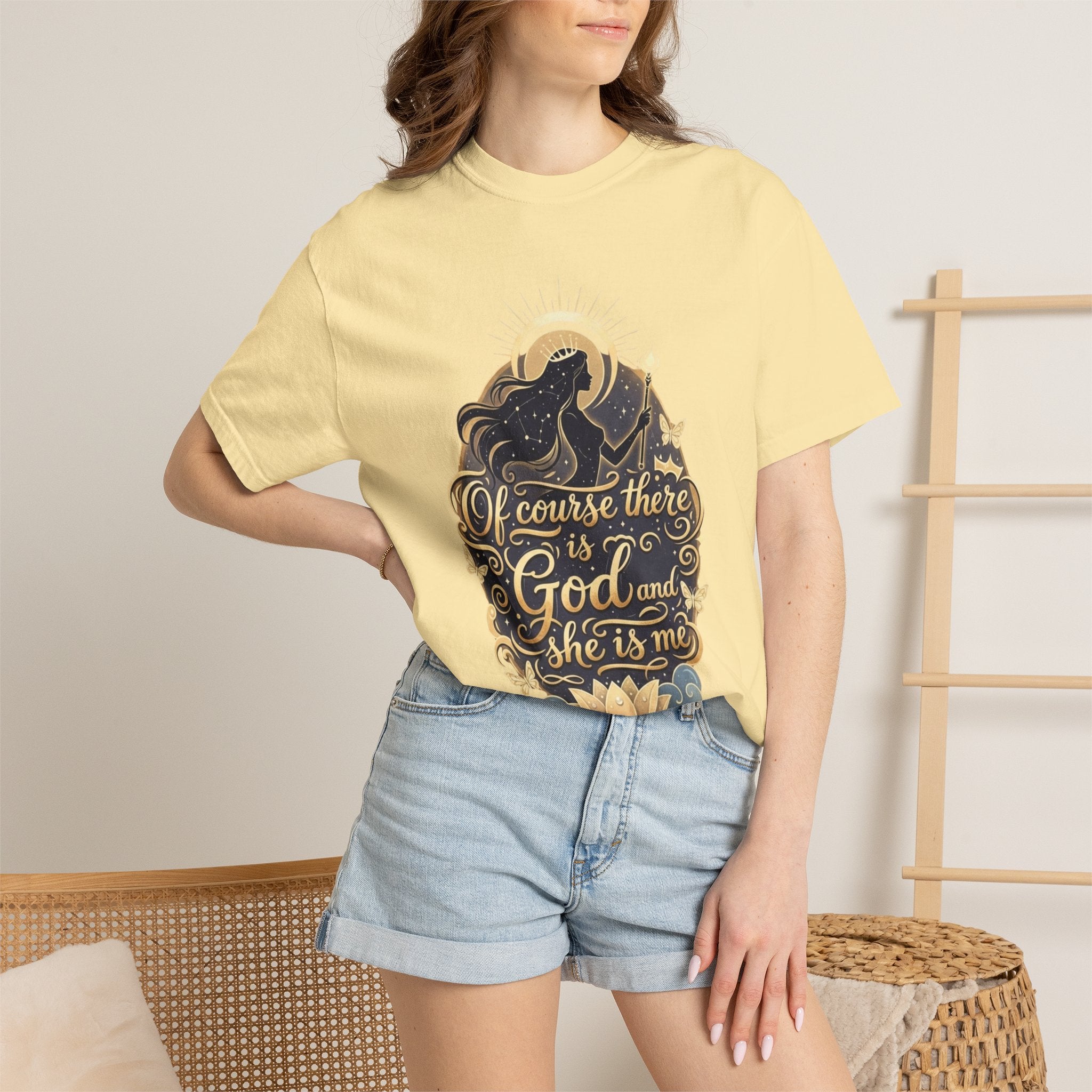 "Of Course There Is God, And She Is Me" Unisex Garment-Dyed T-shirt